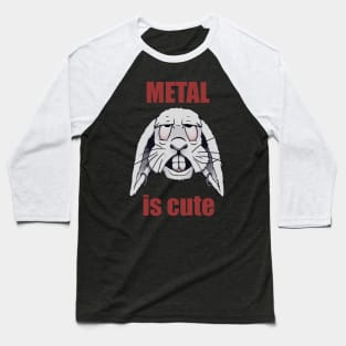 Metal is cute Baseball T-Shirt